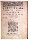 PICCOLOMINI, ALESSANDRO. Parte Prima [Seconda] della Filosofia Naturale. 1576 + Instrumento della Filosofia Naturale. 1576